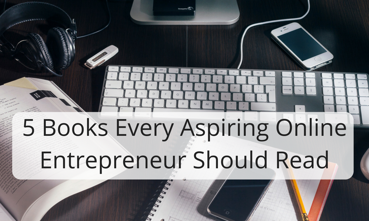 5 Books Every Aspiring Online Entrepreneur Should Read