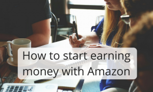 How to start earningwith Amazon