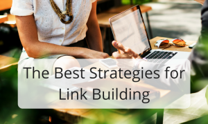 The Best Strategies for Link Building
