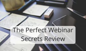 The Perfect Webinar Secrets Review