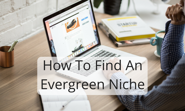 How To Find An Evergreen Niche